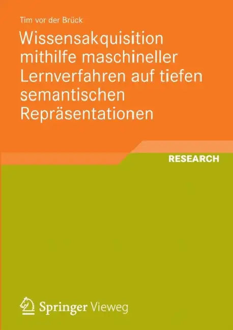 Wissensakquisition Mithilfe Maschineller Lernverfahren Auf Tiefen Semantischen Repräsentationen (English, Tim Vor Der Brück)