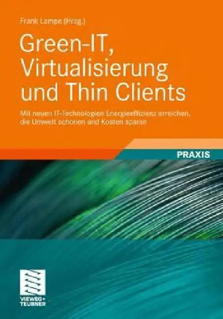 Buy Green-It, Virtualisierung Und Thin Clients (English, Frank Lampe | Frank Lampe) — BookShops.in