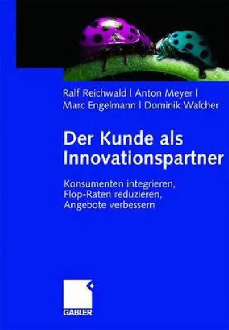 Buy Der Kunde ALS Innovationspartner (English, Ralf Reichwald | Anton Meyer | Marc Engelmann) — BookShops.in