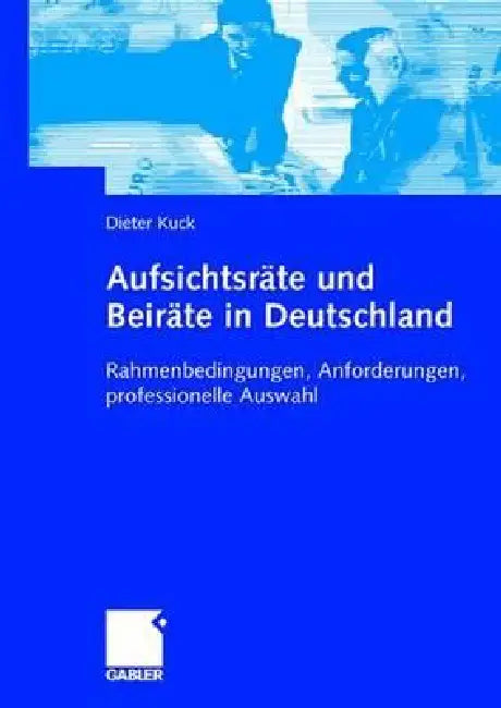 Buy Aufsichtsräte Und Beiräte in Deutschland (English, Dieter Kuck) — BookShops.in