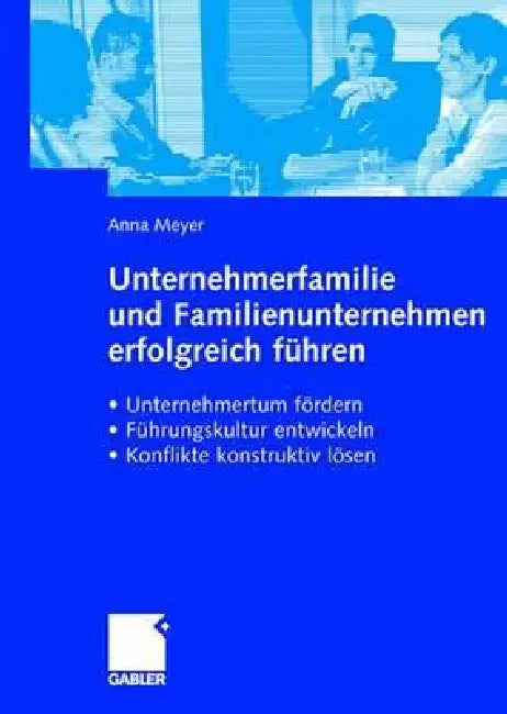 Buy Unternehmerfamilie Und Familienunternehmen Erfolgreich Führen (English, Anna Meyer) — BookShops.in