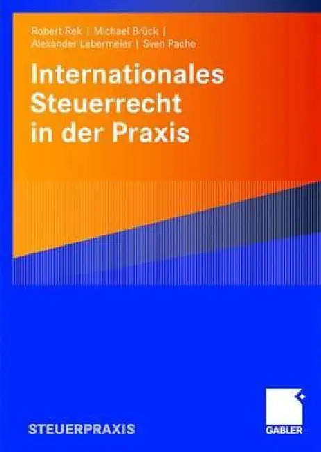Buy Internationales Steuerrecht in Der PRAXIS (English, Robert Rek | Michael J. J. Brück | Alexander Labermeier) — BookShops.in