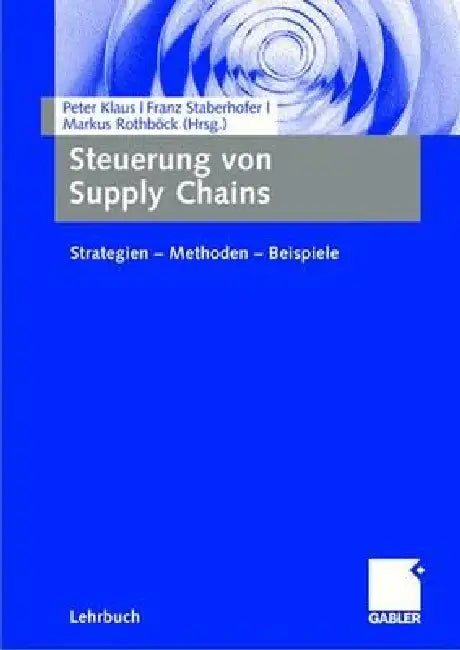 Buy Steuerung Von Supply Chains (English, Peter Klaus | Franz Staberhofer | Markus Rothböck) — BookShops.in