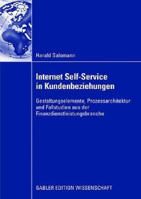 Buy Internet Self-Service in Kundenbeziehungen | by Harald Salomann | Prof Dr Walter Brenner | Gabler Verlag | by Harald Salomann | Prof Dr Walter Brenner | Gabler Verlag | by Harald Salomann | Prof Dr Walter Brenner | Gabler Verlag | by Harald Salomann | Prof Dr Walter Brenner | Gabler Verlag | by Harald Salomann | Prof Dr Walter Brenner | Gabler Verlag | by Harald Salomann | Prof Dr Walter Brenner | Gabler Verlag | by Harald Salomann | Prof Dr Walter Brenner | Gabler Verlag | by Harald Salomann |  — BookShops.in