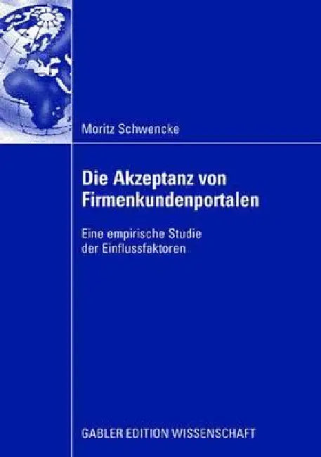 Buy Die Akzeptanz Von Firmenkundenportalen (English, Moritz Schwencke | Prof Corinne Faure Ph. D.) — BookShops.in