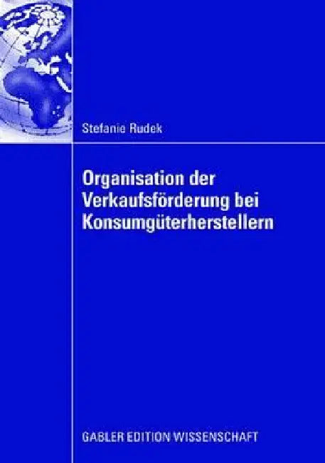 Buy Organisation Der Verkaufsförderung Bei Konsumgüterherstellern (English, Stefanie Rudek | Prof Dr Karen Gedenk) — BookShops.in