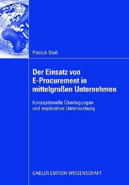 Buy Der Einsatz Von E-Procurement in Mittelgroßen Unternehmen (English, Patrick P. Stoll | Prof Dr Franz Schweiggert) — BookShops.in