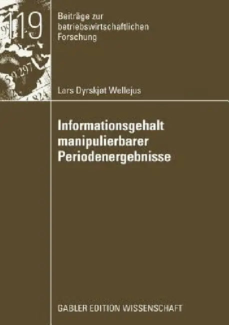 Informationsgehalt Manipulierbarer Periodenergebnisse (English, Lars Dyrskjot Wellejus | Prof Dr Michael Bitz)