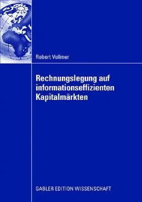 Rechnungslegung Auf Informationseffizienten Kapitalmärkten (English, Robert Vollmer | Prof Dr Hannes Streim)