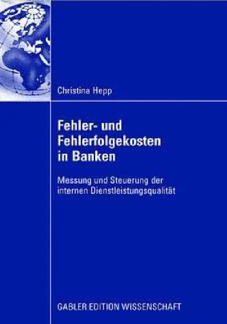 Buy Fehler Und Fehlerfolgekosten in Banken (English, Christina Hepp | Armin Töpfer) — BookShops.in