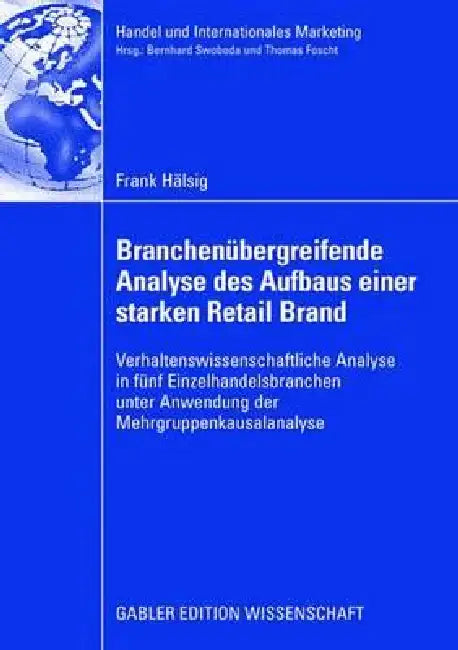 Branchenübergreifende Analyse Des Aufbaus Einer Starken Retail Brand (English, Frank Hälsig | Prof Dr Bernhard Swoboda)