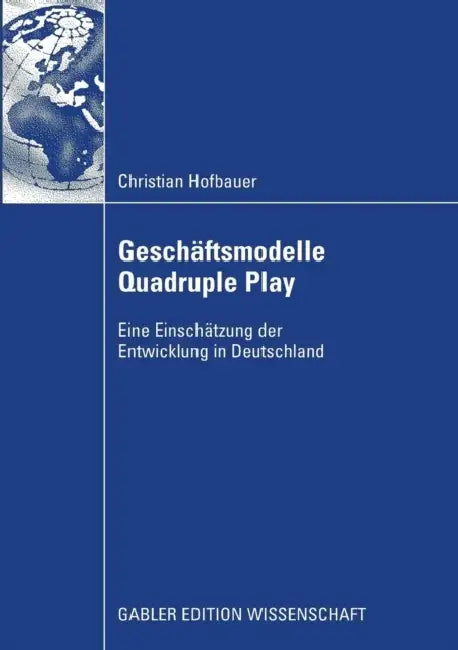 Buy Geschäftsmodelle Quadruple Play (English, Christian Hofbauer) — BookShops.in