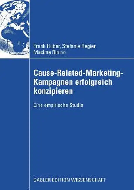 Buy Cause-Related-Marketing-Kampagnen Erfolgreich Konzipieren (English, Frank Huber | Stefanie Regier | Maxime Rinino) — BookShops.in
