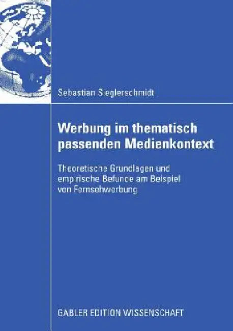 Buy Werbung Im Thematisch Passenden Medienkontext (English, Sebastian Sieglerschmidt | Prof Dr Thorsten Teichert | Prof Dr Detlev Liepmann) — BookShops.in