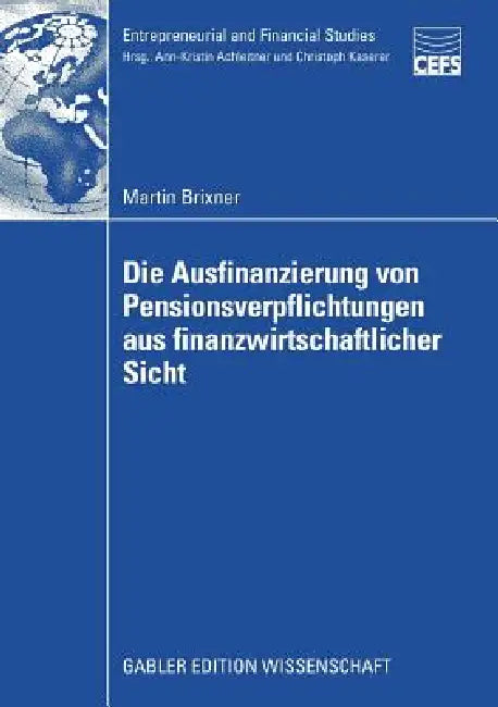 Buy Die Ausfinanzierung Von Pensionsverpflichtungen Aus Finanzwirtschaftlicher Sicht (English, Martin Brixner | Prof Dr Dr Ann-Kristin Achleitner) — BookShops.in