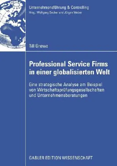 Buy Professional Service Firms in Einer Globalisierten Welt (English, Till Grewe | Wolfgang Becker) — BookShops.in