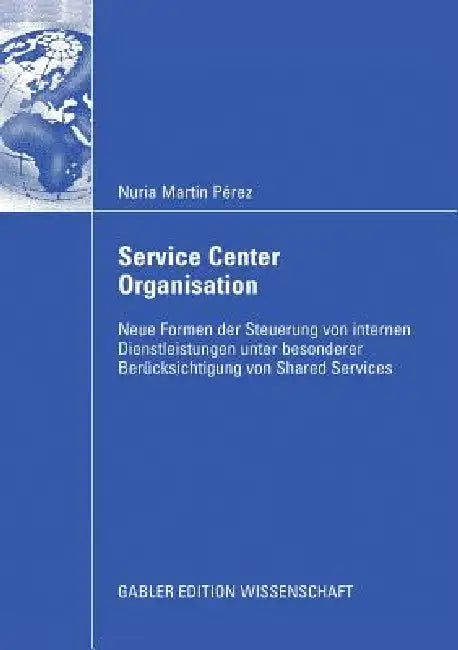 Service Center Organisation (English, Nuria Martín Pérez | Prof Dr Alexander Gerybadze)