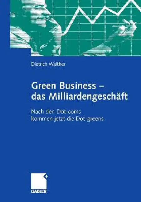 Buy Green Business - Das Milliardengeschäft (English, Dietrich Walther | Wolf D. Hartmann) — BookShops.in