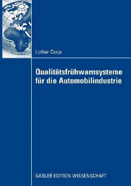 Buy Qualitätsfrühwarnsysteme Für Die Automobilindustrie (English, Lothar Czaja | Prof Dr Kai-Ingo Voigt) — BookShops.in