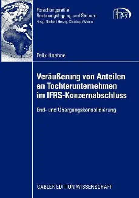 Buy Veräußerung Von Anteilen an Tochterunternehmen Im Ifrs-Konzernabschluss (English, Felix Hoehne | Prof Dr Christoph Watrin) — BookShops.in