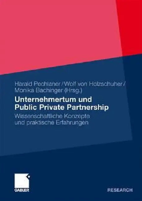 Buy Unternehmertum Und Public Private Partnership (English, Harald Pechlaner | Wolf Von Holzschuher | Monika Bachinger) — BookShops.in
