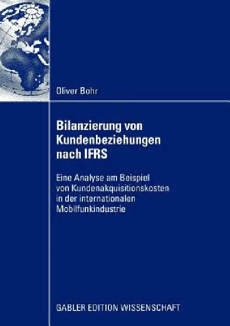 Buy Bilanzierung Von Kundenbeziehungen Nach Ifrs (English, Oliver Bohr) — BookShops.in