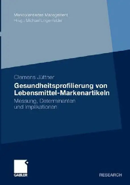 Buy Gesundheitsprofilierung Von Lebensmittel-Markenartikeln (English, Clemens Jüttner | Prof Dr Michael Lingenfelder) — BookShops.in