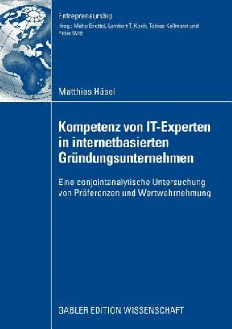 Buy Kompetenz Von It-Experten in Internetbasierten Gründungsunternehmen | by Matthias Häsel | Prof Dr Tobias Kollmann | Gabler Verlag | by Matthias Häsel | Prof Dr Tobias Kollmann | Gabler Verlag | by Matthias Häsel | Prof Dr Tobias Kollmann | Gabler Verlag | by Matthias Häsel | Prof Dr Tobias Kollmann | Gabler Verlag | by Matthias Häsel | Prof Dr Tobias Kollmann | Gabler Verlag | by Matthias Häsel | Prof Dr Tobias Kollmann | Gabler Verlag | by Matthias Häsel | Prof Dr Tobias Kollmann | Gabler Verla — BookShops.in