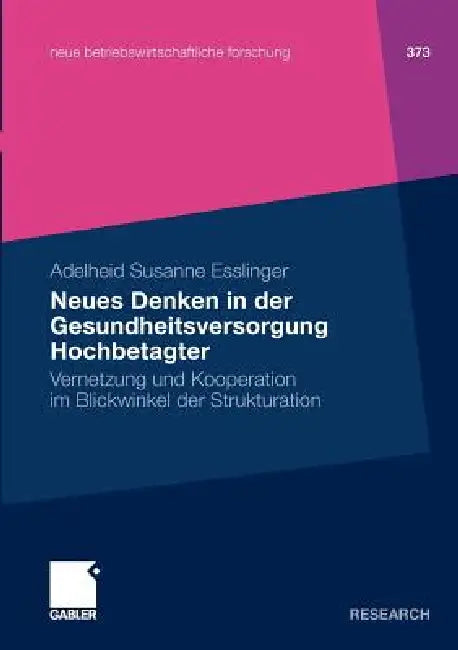 Buy Neues Denken in Der Gesundheitsversorgung Hochbetagter (English, Adelheid Susanne Esslinger) — BookShops.in