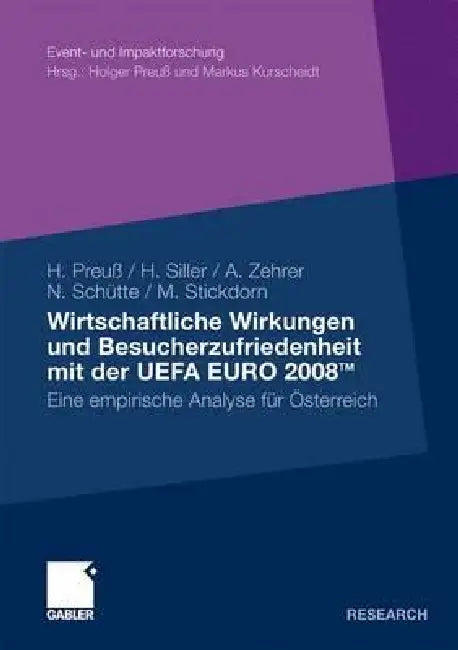 Buy Wirtschaftliche Wirkungen Und Besucherzufriedenheit Mit Der Uefa Euro 2008tm (English, Holger Preuß | Hubert J. Siller | Norbert Schütte) — BookShops.in