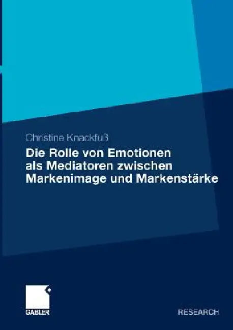 Buy Die Rolle Von Emotionen ALS Mediatoren Zwischen Markenimage Und Markenstärke (English, Christine Knackfuß) — BookShops.in
