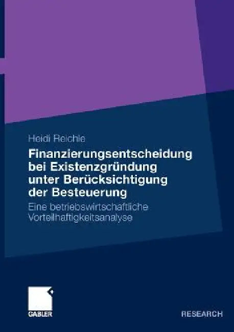Buy Finanzierungsentscheidung Bei Existenzgründung Unter Berücksichtigung Der Besteuerung (English, Heidi Reichle) — BookShops.in