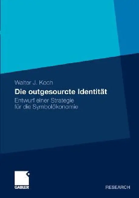 Die Outgesourcte Identität (English, Walter Koch)