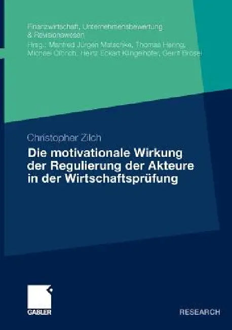 Buy Die Motivationale Wirkung Der Regulierung Der Akteure in Der Wirtschaftsprüfung (English, Christopher Zilch) — BookShops.in