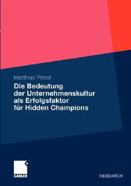 Die Bedeutung Der Unternehmenskultur ALS Erfolgsfaktor Für Hidden Champions (English, Matthias Pittrof)