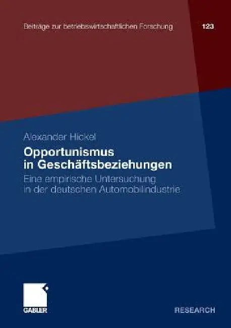 Opportunismus in Geschäftsbeziehungen (English, Alexander Hickel)