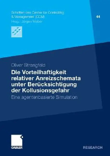 Buy Die Vorteilhaftigkeit Relativer Anreizschemata Unter Berücksichtigung Der Kollusionsgefahr (English, Strangfeld Oliver) — BookShops.in