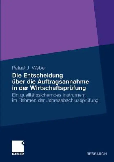 Buy Die Entscheidung Über Die Auftragsannahme in Der Wirtschaftsprüfung (English, Rafael J. Weber) — BookShops.in