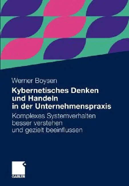Buy Kybernetisches Denken Und Handeln in Der Unternehmenspraxis (English, Werner Boysen) — BookShops.in