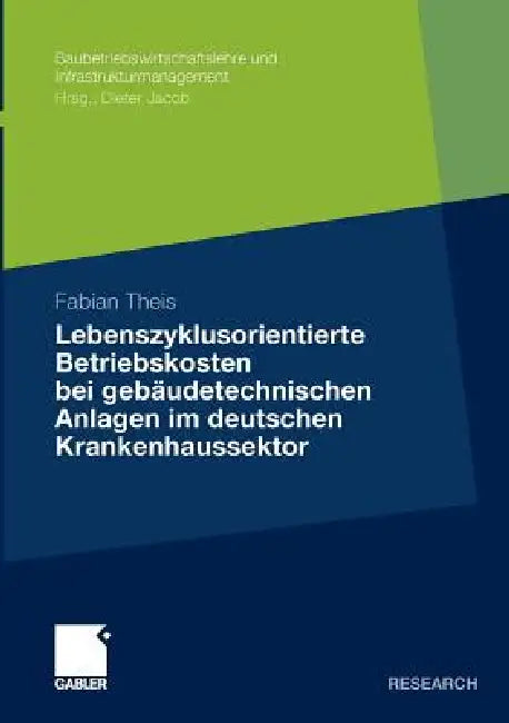 Buy Lebenszyklusorientierte Betriebskosten Bei Gebäudetechnischen Anlagen Im Deutschen Krankenhaussektor (English, Fabian Theis) — BookShops.in