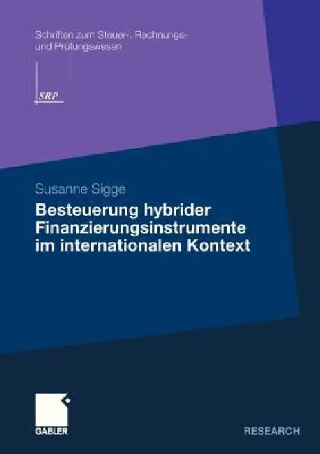Besteuerung Hybrider Finanzierungsinstrumente Im Internationalen Kontext (English, Susanne Sigge)