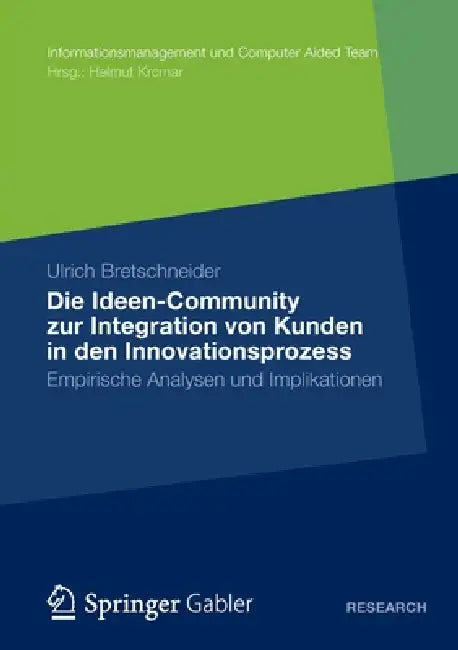 Die Ideen Community Zur Integration Von Kunden in Die Frühen Phasen Des Innovationsprozesses (English, Ulrich Bretschneider)