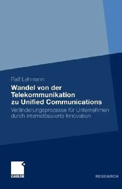 Wandel Von Der Telekommunikation Zu Unified Communications (English, Ralf Lehmann)