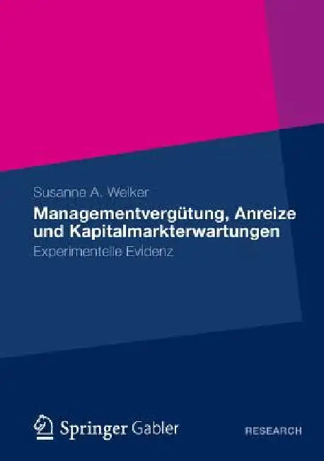 Buy Managementvergütung, Anreize Und Kapitalmarkterwartungen (English, Susanne A. Welker) — BookShops.in