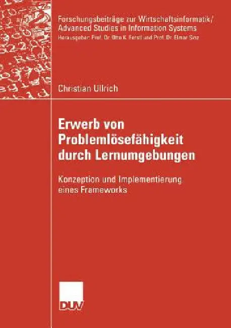 Buy Erwerb Von Problemlösefähigkeit Durch Lernumgebungen (English, Christian Ullrich | Prof Dr Otto K. Ferstl) — BookShops.in