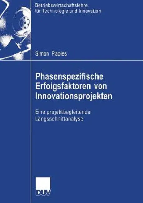 Buy Phasenspezifische Erfolgsfaktoren Von Innovationsprojekten (English, Simon Papies | Prof Dr Holger Ernst) — BookShops.in