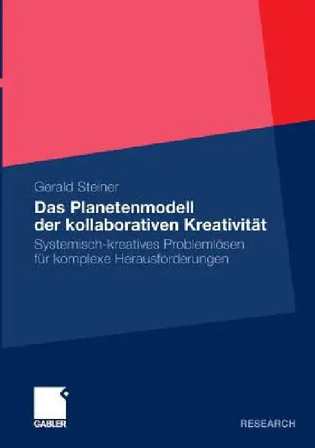 Das Planetenmodell Der Kollaborativen Kreativität (English, Gerald Steiner)