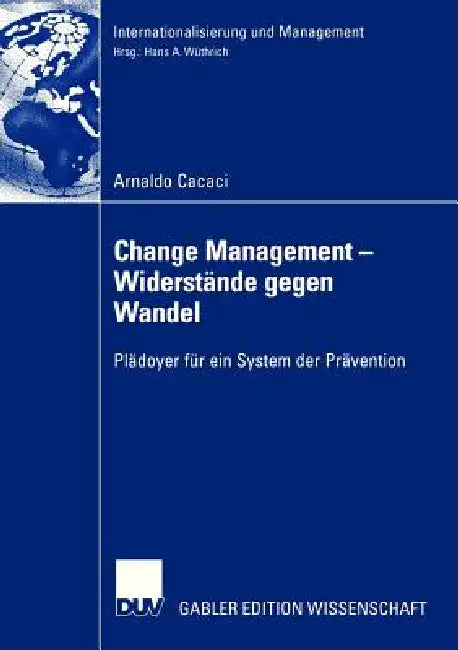 Buy Change Management - Widerstände Gegen Wandel (English, Arnaldo Cacaci | Prof Dr Hans a. Wüthrich) — BookShops.in