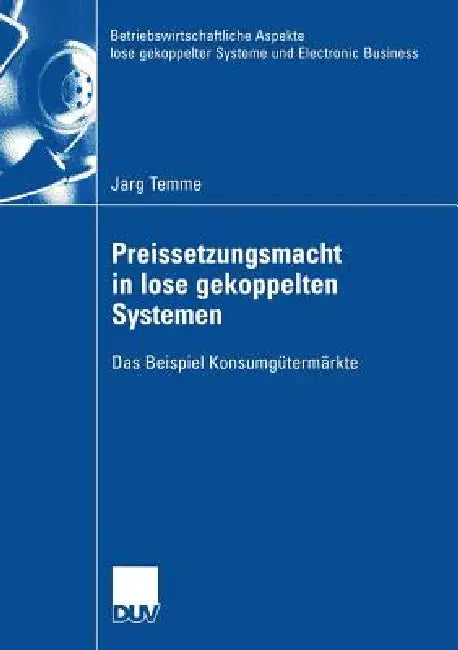 Buy Preissetzungsmacht in Lose Gekoppelten Systemen (English, Jarg Temme | Prof Dr Daniel Klapper) — BookShops.in