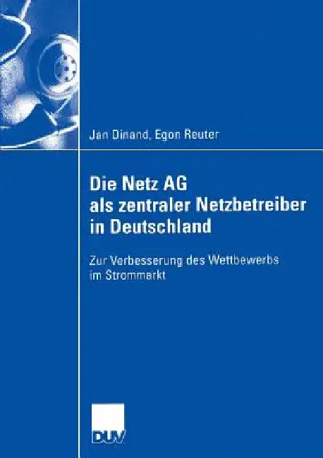 Buy Die Netz AG ALS Zentraler Netzbetreiber in Deutschland (English, Jan Dinand | Egon Reuter) — BookShops.in